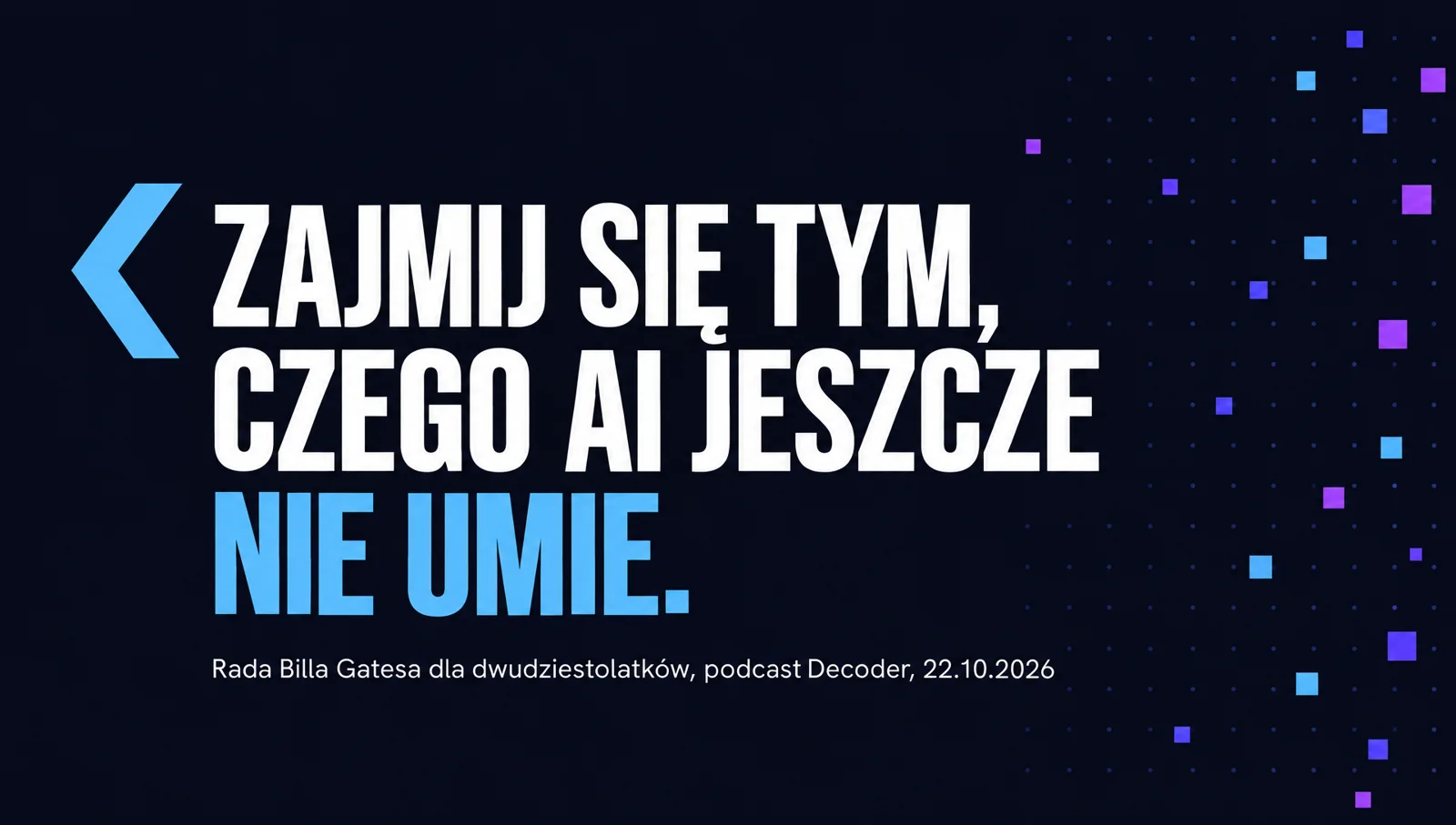 Rada Billa Gatesa dla dwudziestolatków: zajmij się tym, czego AI jeszcze nie umie